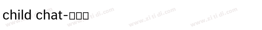 child chat字体转换
